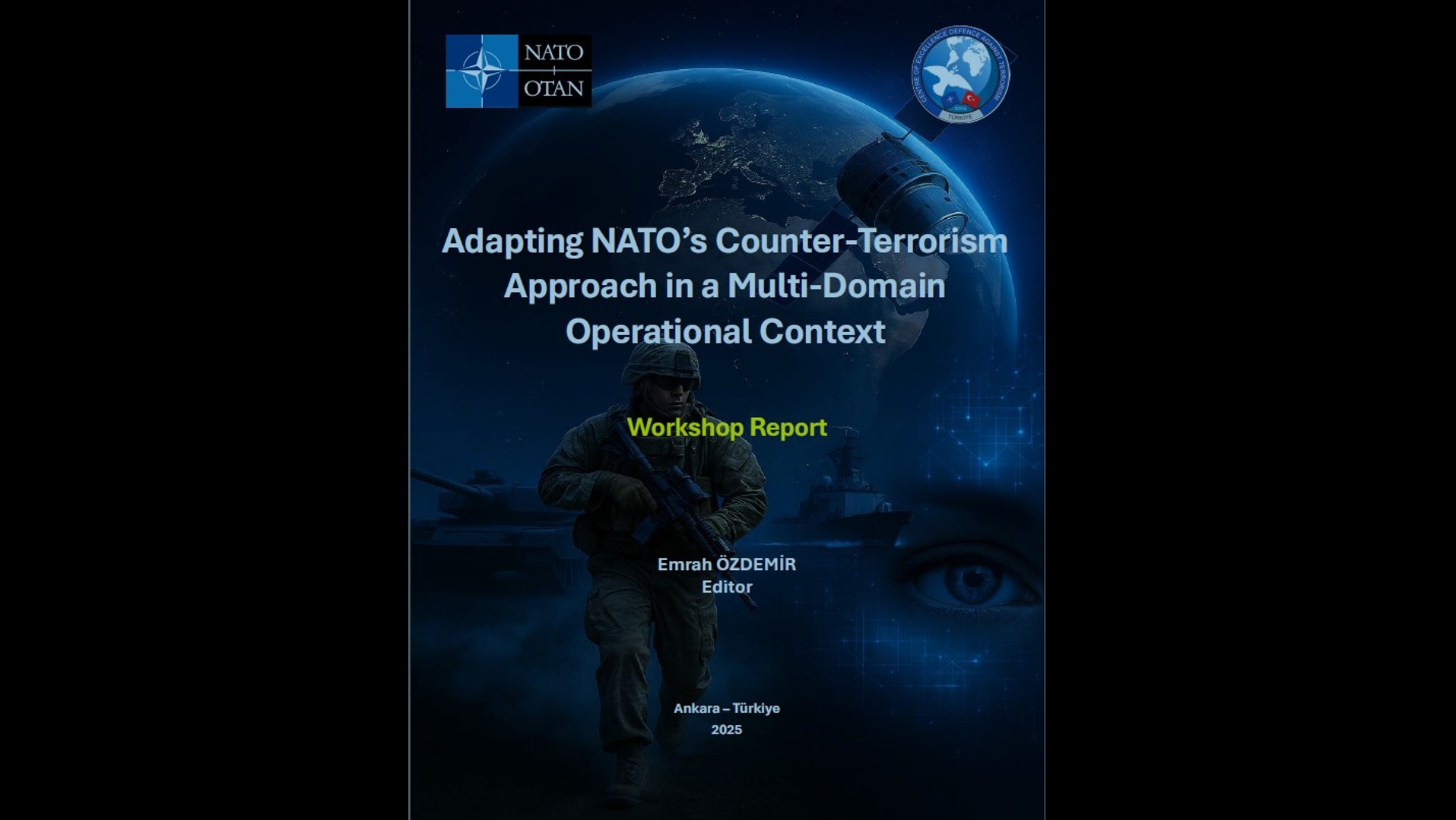 Adapting NATO’s Counter-Terrorism Approach in a Multi Approach in a Multi-Domain Operational Context Workshop Report (2025) has been released.